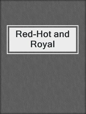 cover image of Red-Hot and Royal