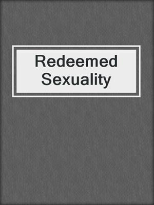 cover image of Redeemed Sexuality