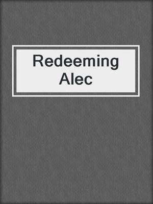 cover image of Redeeming Alec