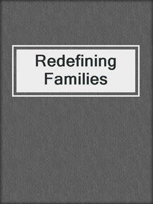 Redefining Families