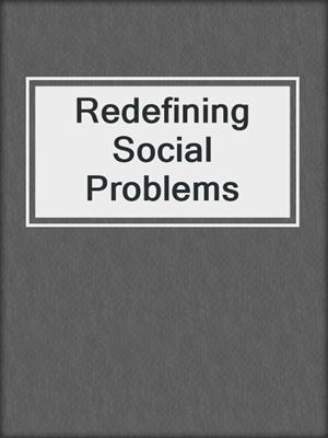 Redefining Social Problems