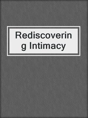 cover image of Rediscovering Intimacy
