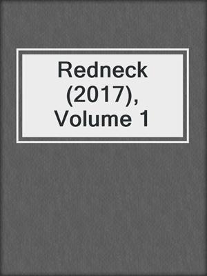 cover image of Redneck (2017), Volume 1