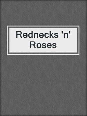cover image of Rednecks 'n' Roses