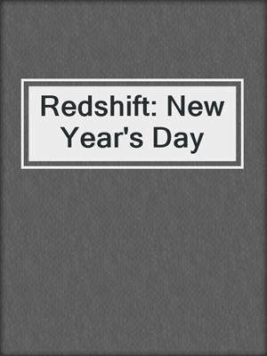 Redshift: New Year's Day