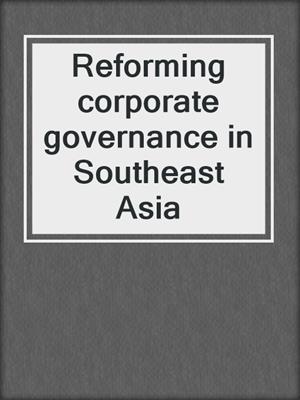 Reforming corporate governance in Southeast Asia