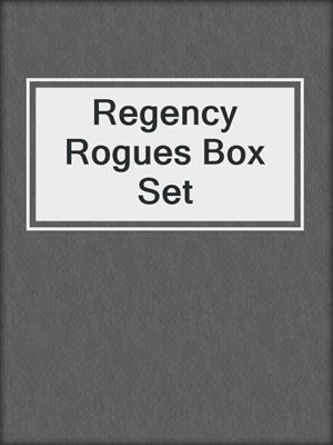 cover image of Regency Rogues Box Set