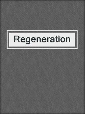 Regeneration