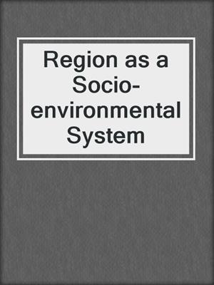 Region as a Socio-environmental System