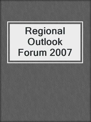 Regional Outlook Forum 2007