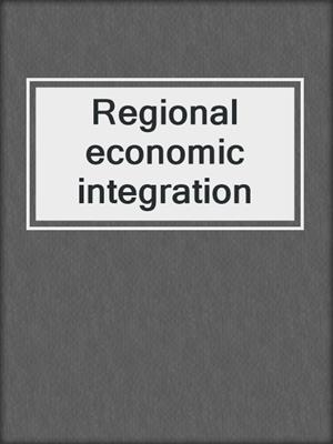 Regional economic integration