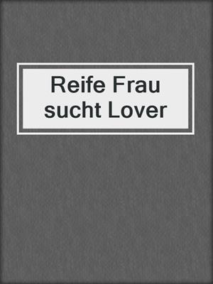 cover image of Reife Frau sucht Lover