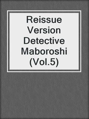 Reissue Version Detective Maboroshi (Vol.5)