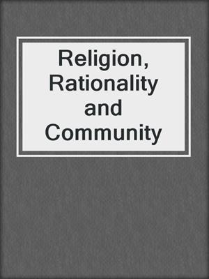 Religion, Rationality and Community