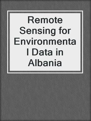 Remote Sensing for Environmental Data in Albania