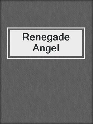 cover image of Renegade Angel