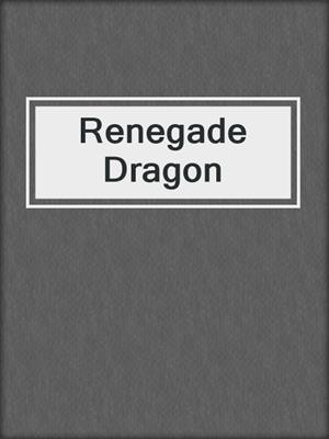 cover image of Renegade Dragon