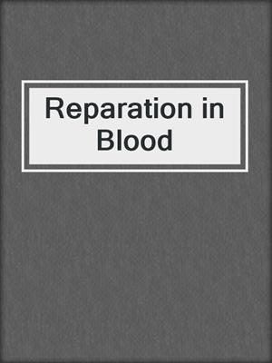 Reparation in Blood
