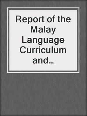 Report of the Malay Language Curriculum and Pedagogy Review Committee