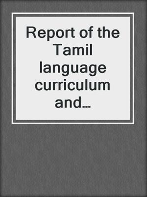 Report of the Tamil language curriculum and pedagogy review committee