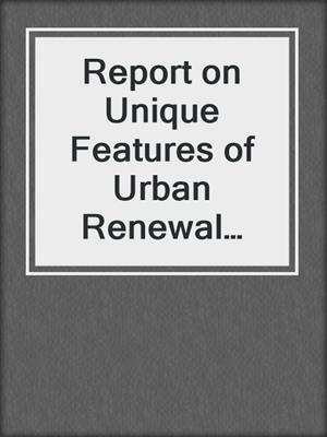 Report on Unique Features of Urban Renewal Appraisal Assignments