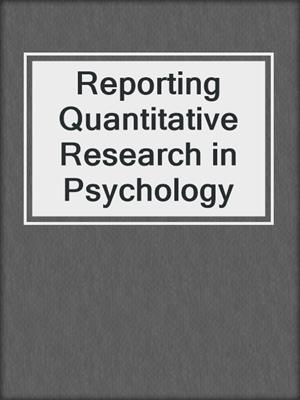 Reporting Quantitative Research in Psychology