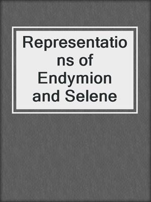 cover image of Representations of Endymion and Selene