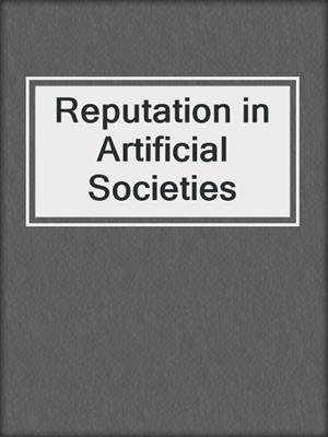 Reputation in Artificial Societies