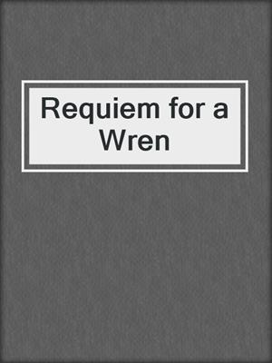 Requiem for a Wren