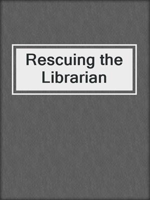 cover image of Rescuing the Librarian