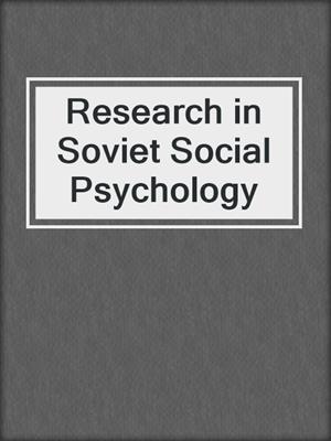 Research in Soviet Social Psychology