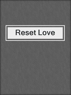 cover image of Reset Love