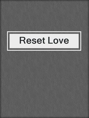 cover image of Reset Love
