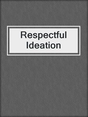 cover image of Respectful Ideation