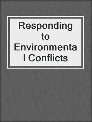 Responding to Environmental Conflicts