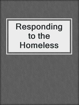 Responding to the Homeless