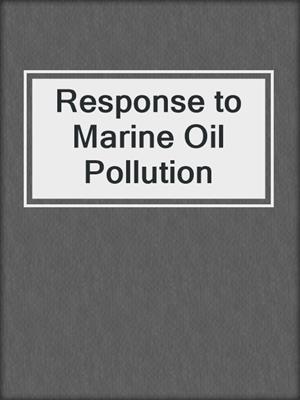 Response to Marine Oil Pollution