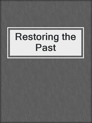 cover image of Restoring the Past