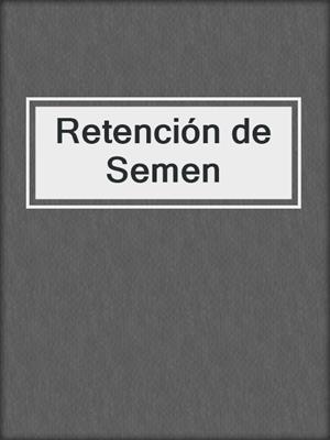 cover image of Retención de Semen