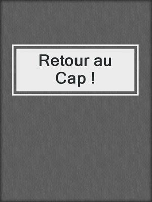 cover image of Retour au Cap !
