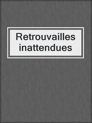 cover image of Retrouvailles inattendues