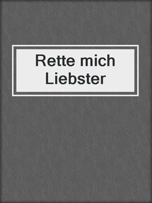 cover image of Rette mich Liebster