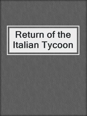 cover image of Return of the Italian Tycoon