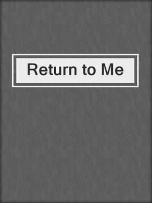 cover image of Return to Me