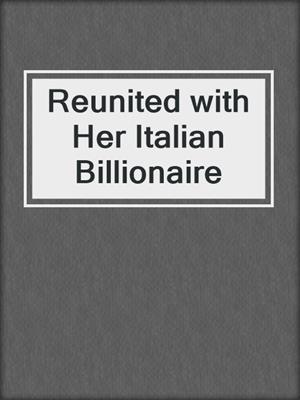 Reunited with Her Italian Billionaire