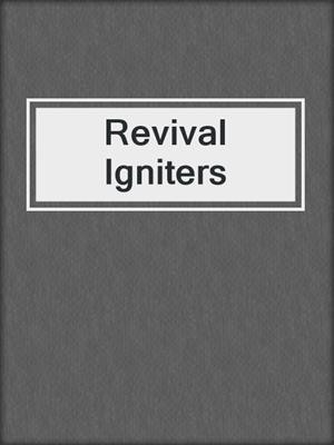 Revival Igniters