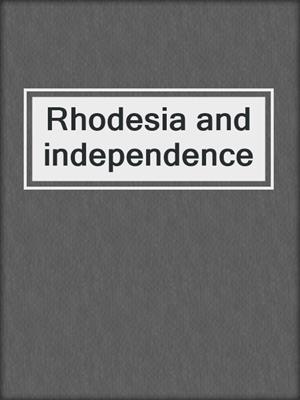Rhodesia and independence