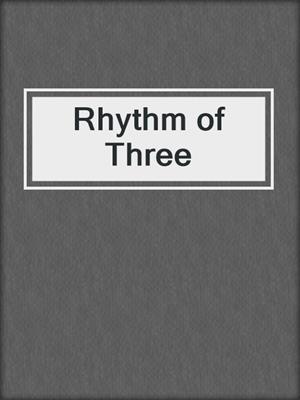 cover image of Rhythm of Three