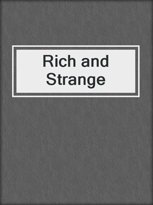 cover image of Rich and Strange