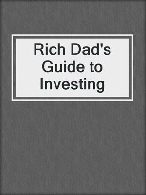 Rich Dad's Guide to Investing